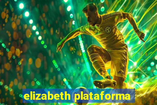 elizabeth plataforma